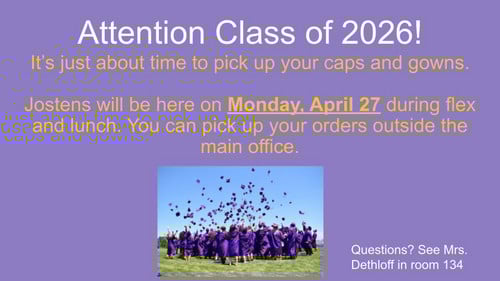 April 27: Jostens will be here to deliver Caps and Gowns to Seniors! (Posted 4/13/2026)