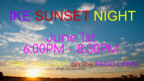 IKE Sunset Night! (Posted 5/26/2026)